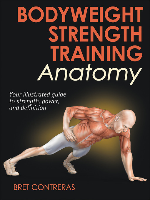 Title details for Bodyweight Strength Training Anatomy by Bret Contreras - Available